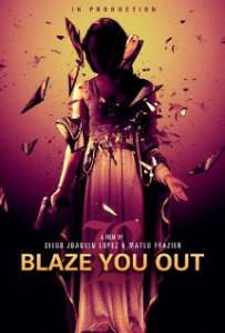      - Blaze You Out - 2012