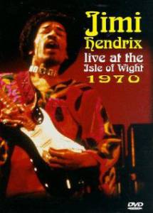    Jimi Hendrix at the Isle of Wight  - Jimi Hendrix at the Isle of Wight  - 1 ...